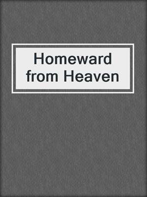 cover image of Homeward from Heaven