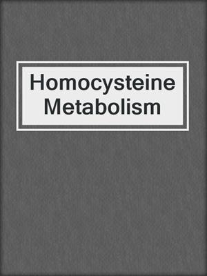 Homocysteine Metabolism