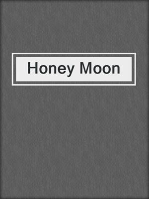 cover image of Honey Moon