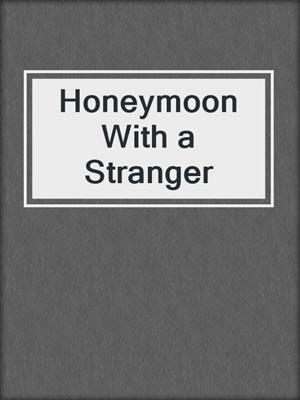 cover image of Honeymoon With a Stranger