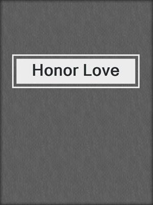 cover image of Honor Love