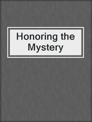 cover image of Honoring the Mystery