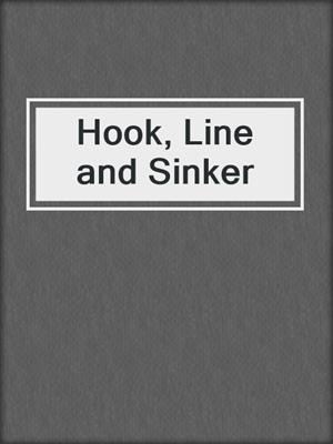 cover image of Hook, Line and Sinker