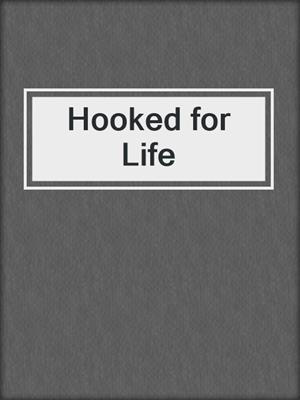 cover image of Hooked for Life