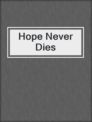 cover image of Hope Never Dies