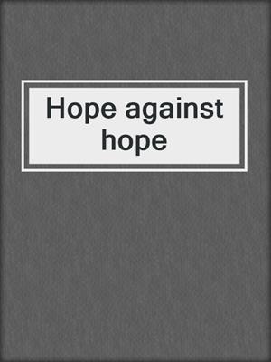 Hope against hope