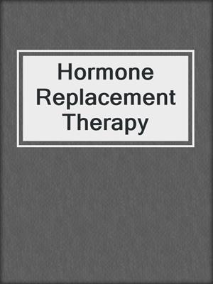 Hormone Replacement Therapy