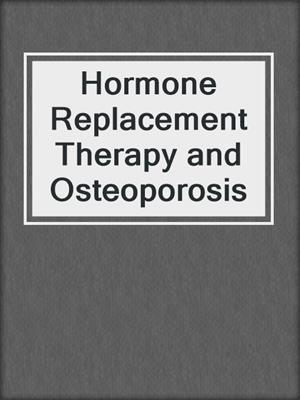 Hormone Replacement Therapy and Osteoporosis