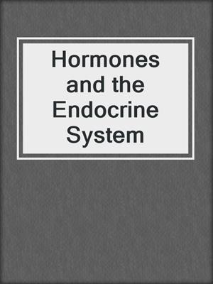 Hormones and the Endocrine System