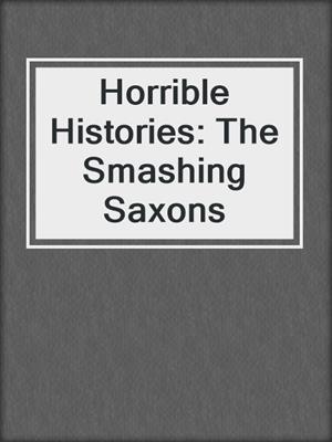 Horrible Histories: The Smashing Saxons