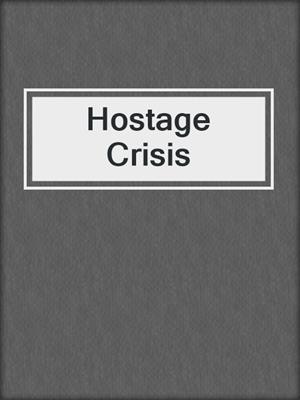 cover image of Hostage Crisis