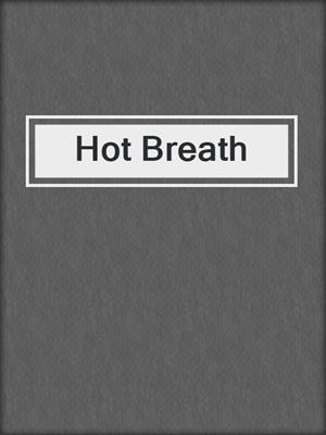 cover image of Hot Breath