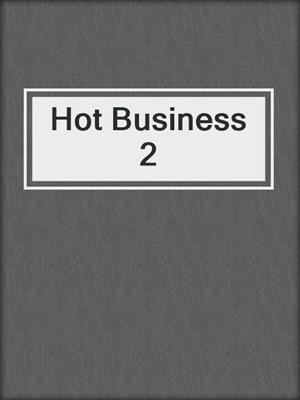 cover image of Hot Business 2