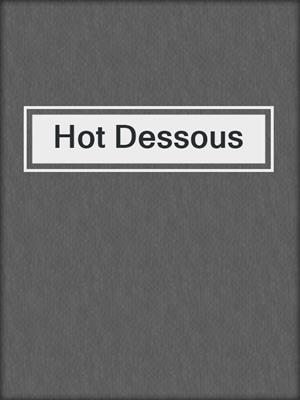 cover image of Hot Dessous