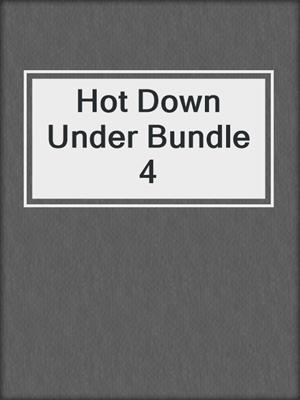 cover image of Hot Down Under Bundle 4