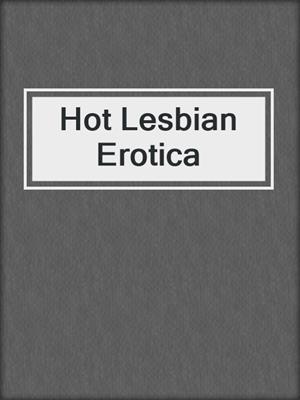 cover image of Hot Lesbian Erotica