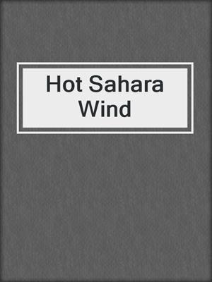 cover image of Hot Sahara Wind