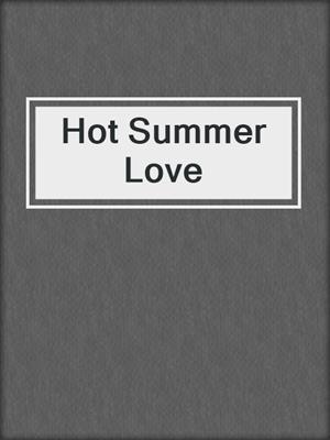 cover image of Hot Summer Love