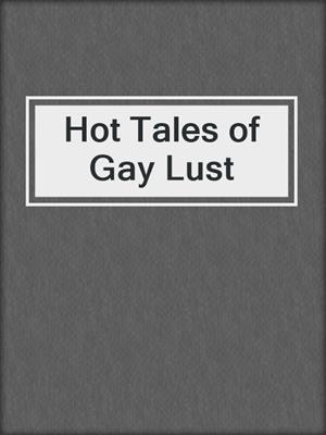 cover image of Hot Tales of Gay Lust