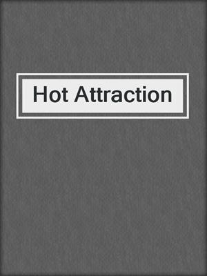 cover image of Hot Attraction