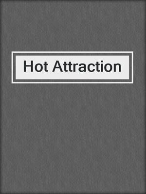 cover image of Hot Attraction