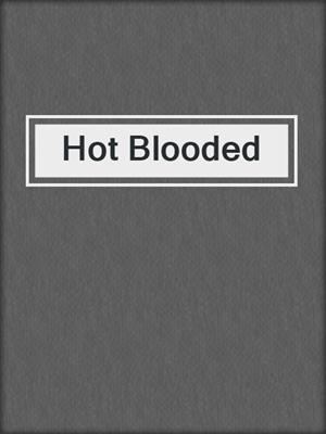 cover image of Hot Blooded