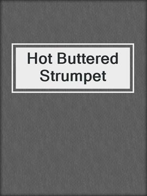 cover image of Hot Buttered Strumpet