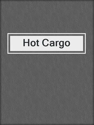 Hot Cargo