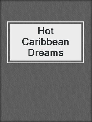 Hot Caribbean Dreams
