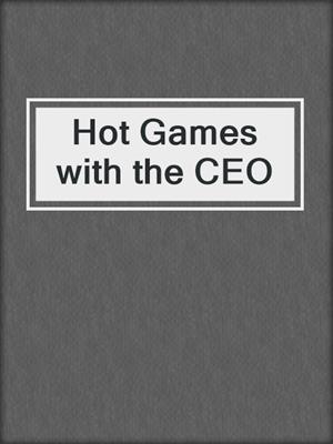 cover image of Hot Games with the CEO