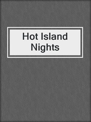 cover image of Hot Island Nights
