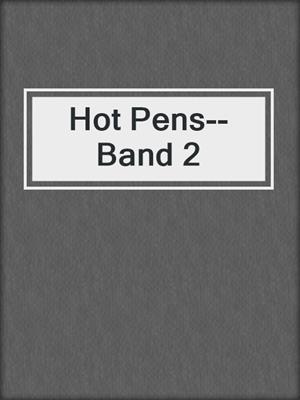 cover image of Hot Pens--Band 2