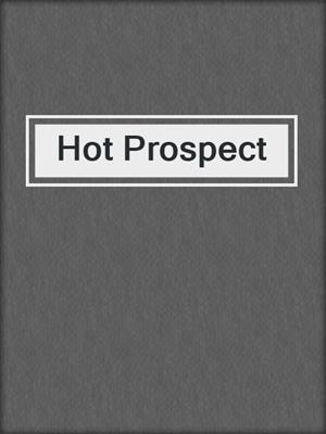cover image of Hot Prospect