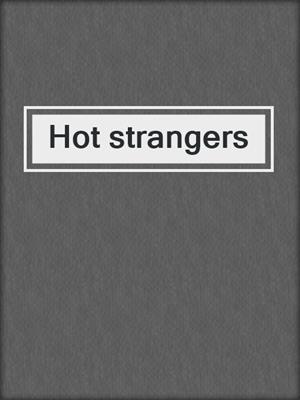 Hot strangers