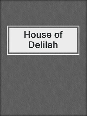 cover image of House of Delilah