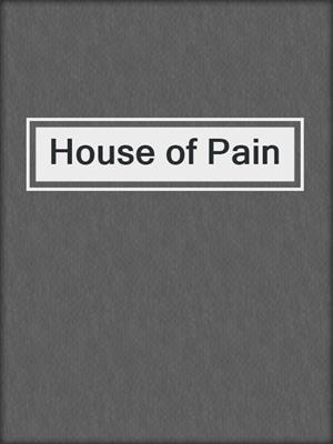 cover image of House of Pain