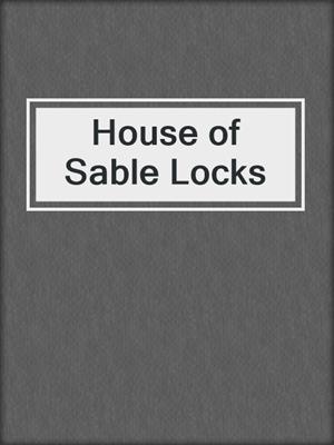 cover image of House of Sable Locks