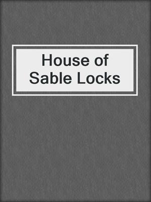 cover image of House of Sable Locks