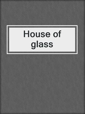 House of glass