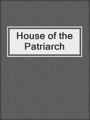 House of the Patriarch