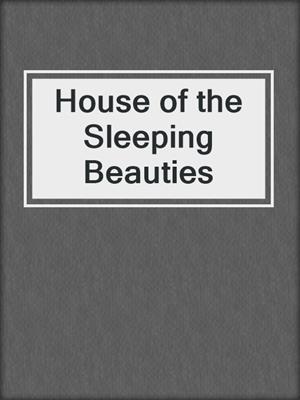 House of the Sleeping Beauties
