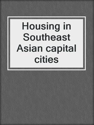Housing in Southeast Asian capital cities
