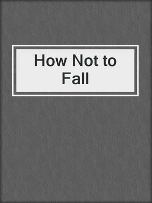 How Not to Fall