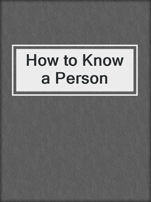 cover image of How to Know a Person