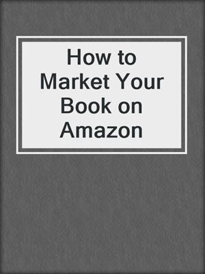 How to Market Your Book on Amazon