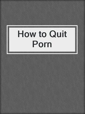 How to Quit Porn