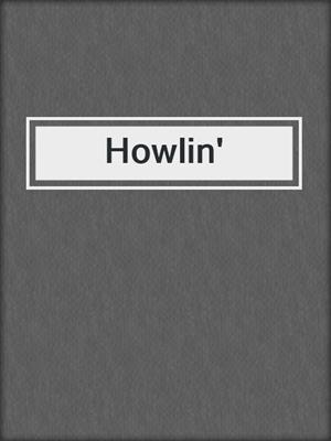 cover image of Howlin'