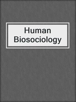 Human Biosociology