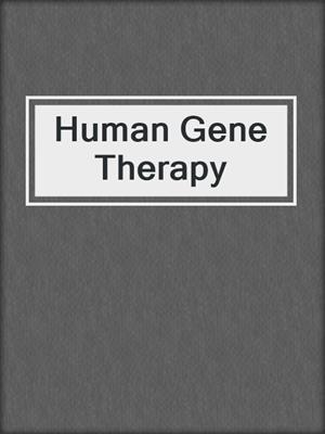 Human Gene Therapy