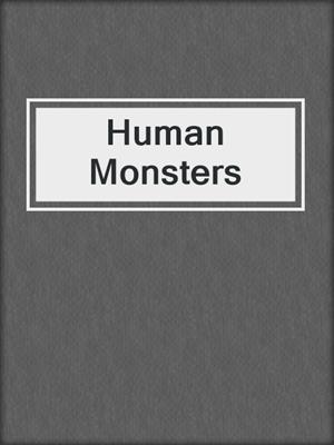 Human Monsters